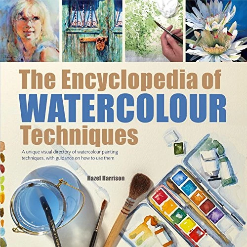 The New Encyclopedia Of Watercolour Techniques - H. Harrison 1 The New Encyclopedia Of Watercolour Techniques - H. Harrison
