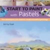 Start To Paint With Pastels - J. Keal