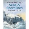 David Bellamy's Seas & Shorelines In Watercolour - D. Bellamy