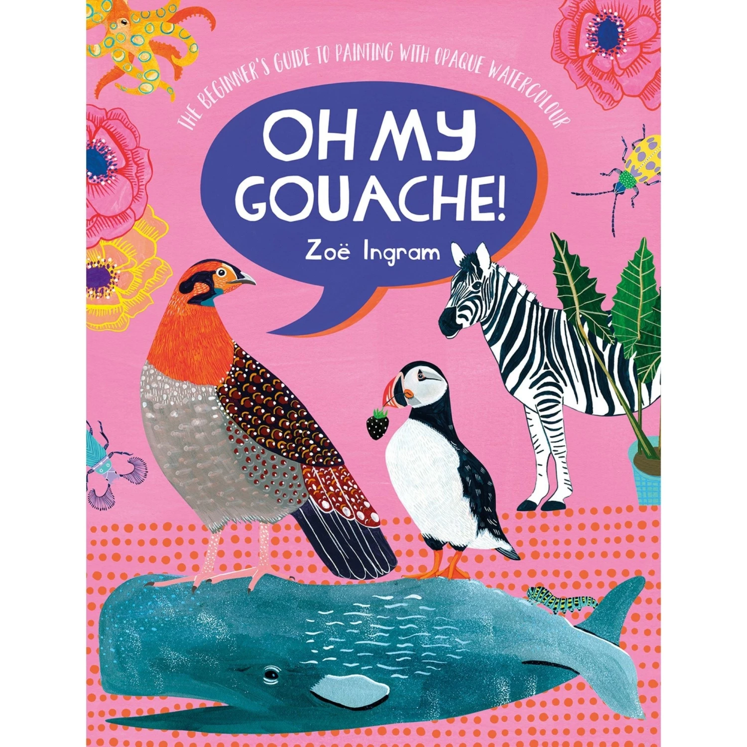 Oh My Gouache! - Z. Ingram 1 Oh My Gouache! - Z. Ingram