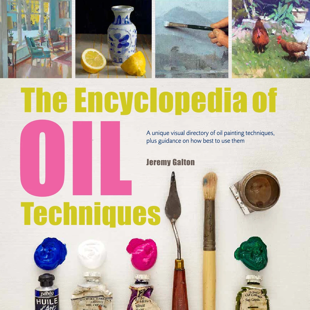 The Encyclopedia Of Oil Painting Techniques - J. Galton 1 The Encyclopedia Of Oil Painting Techniques - J. Galton