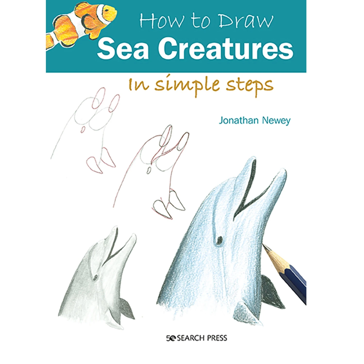 How To Draw Sea Creatures In Simple Steps - J. Newey 1 How To Draw Sea Creatures In Simple Steps - J. Newey